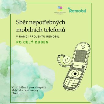 Zbavte se svého nepotřebného mobilního telefonu. Až do konce dubna bude ve vestibulu Městské knihovny Hodonín umístěna sběrná krabice, kam můžete starý mobil odložit.
 